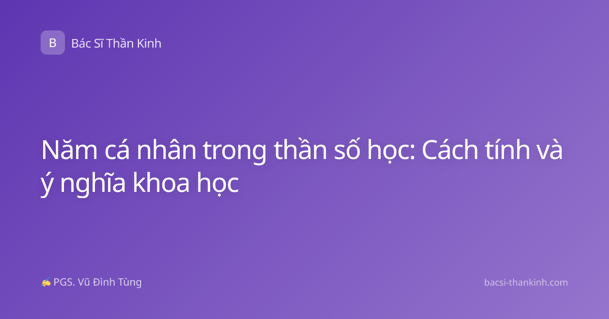 Năm cá nhân trong thần số học: Cách tính và ý nghĩa khoa học